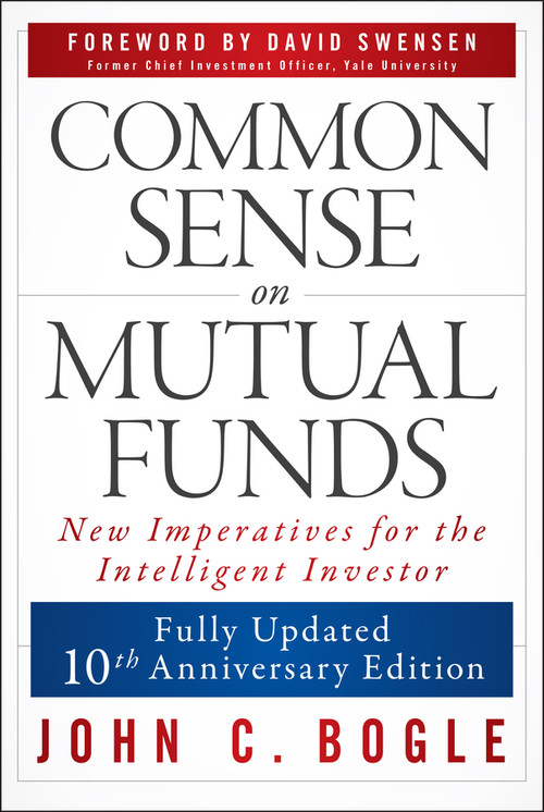 Common Sense on Mutual Funds, Updated 10th Anniversary Edition by John C. Bogle, David F. Swensen, 9781394378098