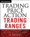Trading Price Action Trading Ranges (Technical Analysis of Price Charts Bar by Bar for the Serious Trader) - 9781394378067 by Al Brooks, 9781394378067