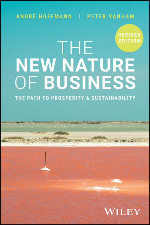 The New Nature of Business (The Path to Prosperity and Sustainability, Revised Edition) - 9781394378005 by Andre Hoffmann, Peter Vanham, 9781394378005