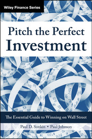 Pitch the Perfect Investment (The Essential Guide to Winning on Wall Street) - 9781394378166 by Paul D. Sonkin, Paul Johnson, 9781394378166