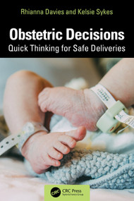 Obstetric Decisions (Quick Thinking for Safe Deliveries) by Rhianna Davies, Kelsie Sykes, 9781032825229