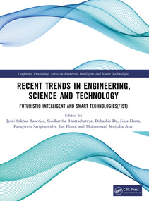 Recent Trends in Engineering, Science and Technology by Jyoti Sekhar Banerjee, Siddhartha Bhattacharyya, Debashis De, Jinia Datta, Panagiotis Sarigiannidis, Jan Platos, Muhammad Mujtaba Asad, 9781041121633