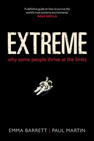 Extreme (Why some people thrive at the limits) by Emma Barrett, Paul Martin, 9780199668588