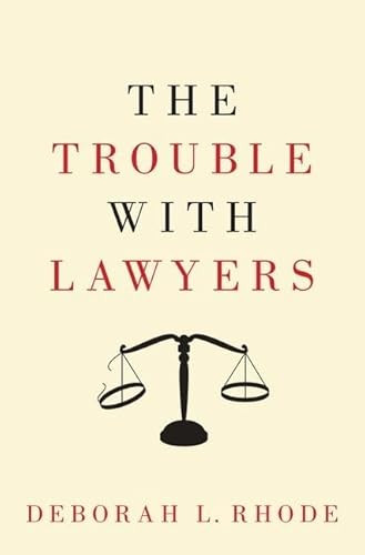 The Trouble with Lawyers by Deborah L. Rhode, 9780190217228