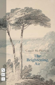 The Brightening Air by Conor McPherson, 9781839044199