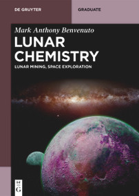 Lunar Chemistry (Lunar Mining, Space Exploration) by Mark Anthony Benvenuto, 9783111387123