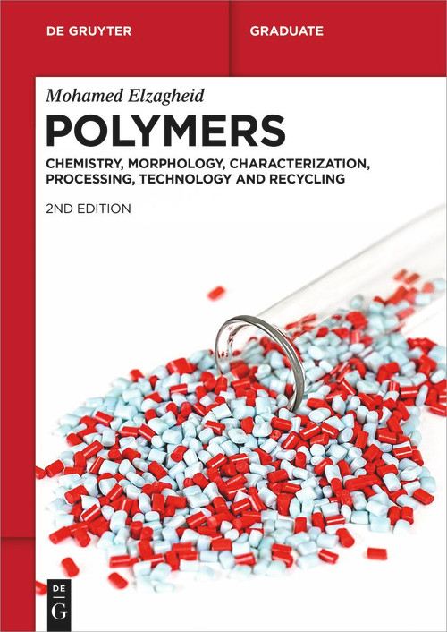 Polymers (Chemistry, Morphology, Characterization, Processing, Technology and Recycling) by Mohamed Elzagheid, 9783111585659
