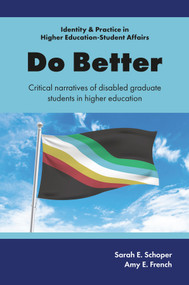Do Better (Critical Narratives of Disabled Graduate Students in Higher Education) by Sarah E. Schoper, Amy E. French, 9781837087358
