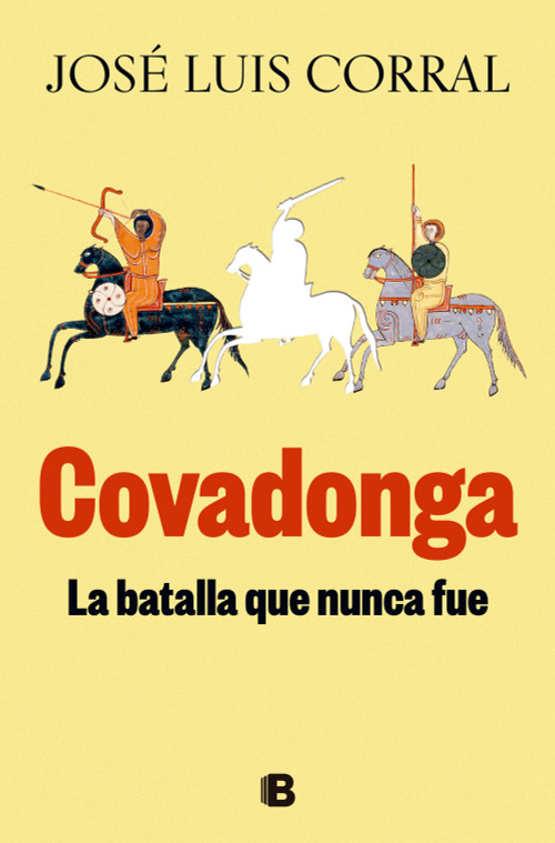 Covadonga. La batalla que nunca fue / Covadonga. The Battle That Never Was (Spanish Edition) by José Luis Corral, 9788466678346