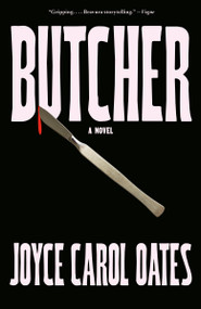 Butcher (A Novel) - 9780593686003 by Joyce Carol Oates, 9780593686003
