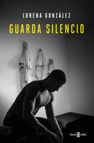 Guarda silencio / Keep Quiet (Spanish Edition) by Lorena González, 9788401030895