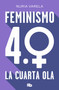 Feminismo 4.0. La cuarta ola / Feminism 4.0: The Fourth Wave (Spanish Edition) by Nuria Varela, 9788413148281