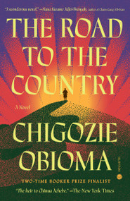 The Road to the Country (A Novel) - 9780593596982 by Chigozie Obioma, 9780593596982