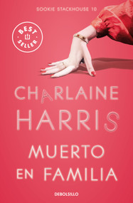 Muerto en familia / Dead in the Family (Spanish Edition) by Charlaine Harris, 9788466371148