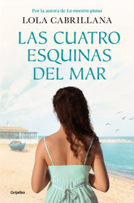 Las cuatro esquinas del mar / The Four Corners of the Sea (Spanish Edition) by Lola Cabrillana, 9788425367458