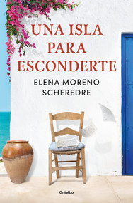 Una isla para esconderte / An Island to Hide On (Spanish Edition) by Elena Moreno Scheredre, 9788425362422