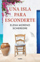 Una isla para esconderte / An Island to Hide On (Spanish Edition) by Elena Moreno Scheredre, 9788425362422