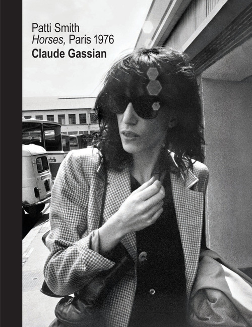 Patti Smith (Horses, Paris 1976) by Claude Gassian, Patti Smith, 9781419789748
