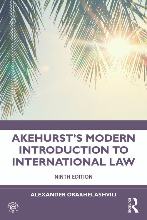 Akehurst's Modern Introduction to International Law by Alexander Orakhelashvili, 9780367753467