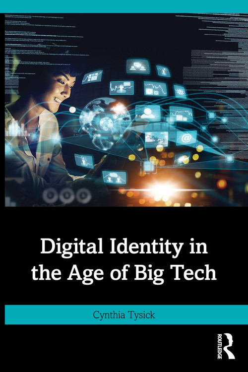 Digital Identity in the Age of Big Tech by Cynthia Tysick, 9781032887296