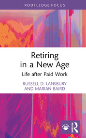 Retiring in a New Age (Life after Paid Work) by Russell D. Lansbury, Marian Baird, 9781041118329