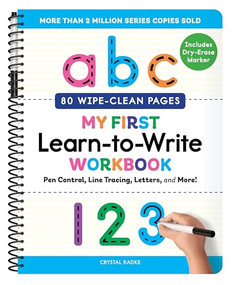 My First Learn-to-Write Workbook (Wipe Clean Edition) (Pen Control, Line Tracing, Letters, and More!) by Crystal Radke, 9798886089127