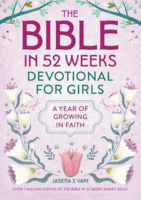 The Bible in 52 Weeks Devotional for Girls (A Year of Growing in Faith) by Jaseña S'vani, 9798897170111