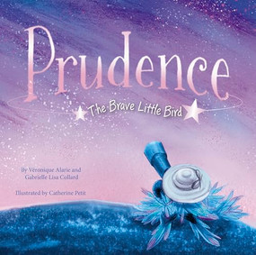 Prudence: The Brave Little Bird - 9781772783551 by Véronique Alarie, Gabrielle Lisa Collard, Catherine Petit, 9781772783551