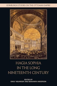 Hagia Sophia in the Long Nineteenth Century by Emily Neumeier, Benjamin Anderson, 9781474461016