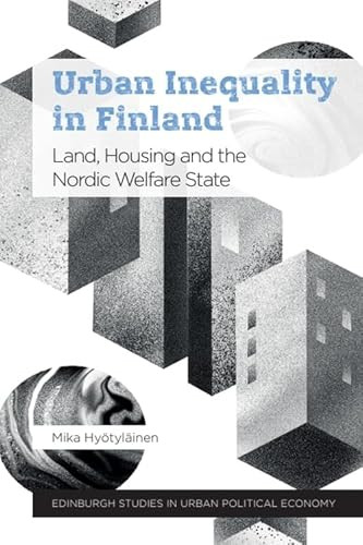 Urban Inequality in Finland (Land, Housing and the Nordic Welfare State) by Mika Hyötyläinen, 9781399501521