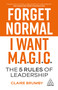 Forget Normal - I Want Magic (The 5 Rules of Leadership) by Claire Brumby, 9781398625778