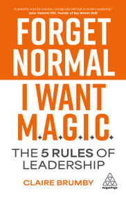 Forget Normal - I Want Magic (The 5 Rules of Leadership) - 9781398625785 by Claire Brumby, 9781398625785
