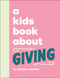 A Kids Book About Giving by Jessica Jackley, 9798217128945