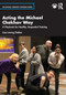 Acting the Michael Chekhov Way (A Playbook for Healthy, Sequential Training) by Lisa Loving Dalton, 9781032844480