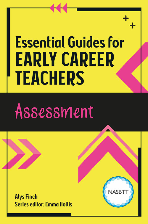 Essential Guides for Early Career Teachers: Assessment by Alys Finch, 9781912508938