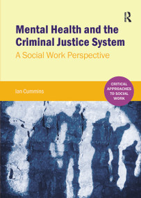 Mental Health and the Criminal Justice System (A Social Work Perspective) by Ian Cummins, 9781910391907