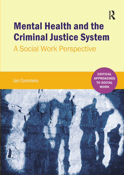 Mental Health and the Criminal Justice System (A Social Work Perspective) by Ian Cummins, 9781910391907