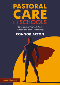 Pastoral Care in Schools (Developing Yourself, Your School and Your Community) by Connor Acton, 9780367743079
