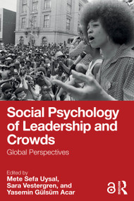 Social Psychology of Leadership and Crowds (Global Perspectives) by Mete Sefa Uysal, Sara Vestergren, Yasemin Gulsum Acar, 9781032821382