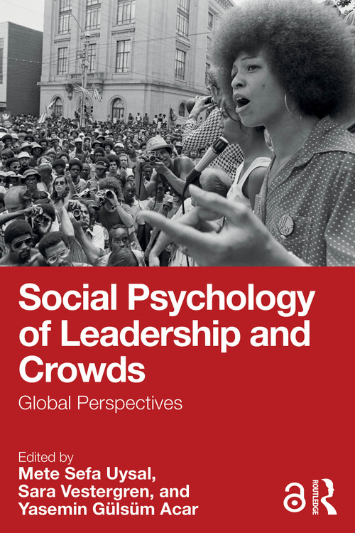 Social Psychology of Leadership and Crowds (Global Perspectives) by Mete Sefa Uysal, Sara Vestergren, Yasemin Gulsum Acar, 9781032821382
