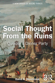 Social Thought From the Ruins (Quixote's Dinner Party) by David A. Westbrook, 9781041004011