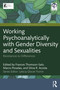 Working Psychoanalytically with Gender Diversity and Sexualities (Resistances to Differences) by Frances Thomson-Salo, Marco Posadas, Silvia R. Acosta, 9781032871868