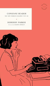 Constant Reader (The New Yorker Columns 1927-28) by Dorothy Parker, Sloane Crosley, 9781961341258