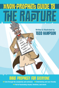 The Non-Prophet's Guide to the Rapture (Bible Prophecy for Everyone) by Todd  Hampson, 9780736983891
