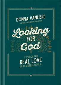 Looking for God (A Search for Real Love in an Unreal World) by Donna VanLiere, 9780736992138
