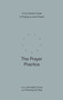 The Prayer Practice (A Four-Session Guide to Praying as Jesus Prayed) by John Mark Comer, Practicing the Way, 9780593603314