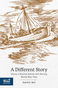 A Different Story (About a Danish Girl in World War Two) by Emilie Roi, Miriam Arad, 9789653085473
