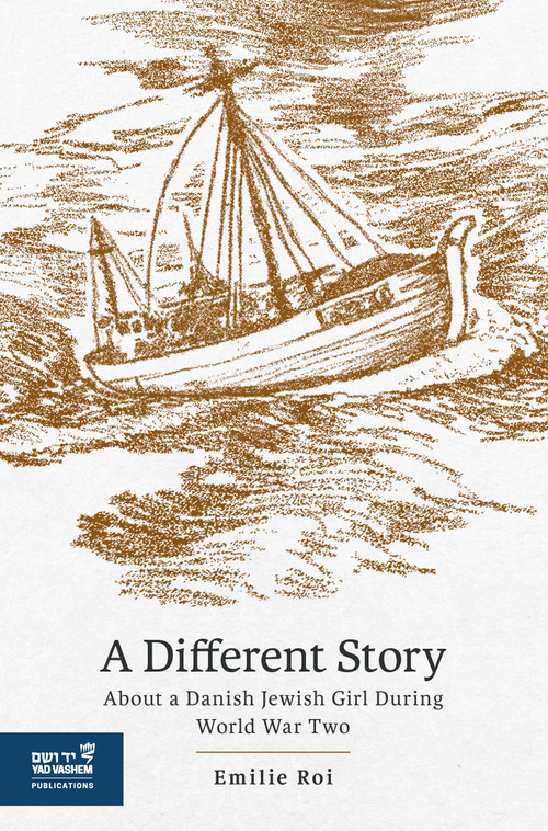 A Different Story (About a Danish Girl in World War Two) by Emilie Roi, Miriam Arad, 9789653085473