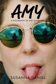 Amy (A Biography of Amy Gannon) by Susanna Daniel, 9781955656412