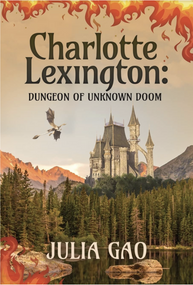 Charlotte Lexington (Dungeon of Unknown Doom) by Julia Gao, 9781955656337